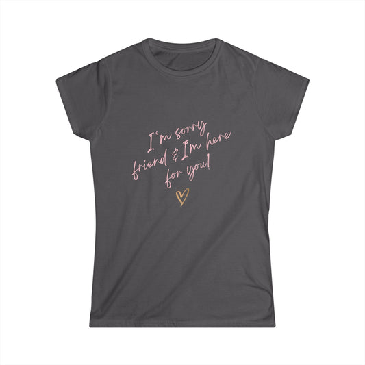 Women's Sorry Friend softstyle Tee